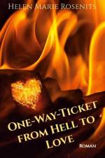 One-Way-Ticket from Hell to Love af Helen Marie Rosenits