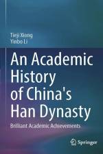 An Academic History of China's Han Dynasty af Tieji Xiong