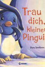 Trau dich, kleiner Pinguin! af Steve Smallman