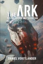 The Ark: Reise ohne Wiederkehr af Daniel Voigtländer