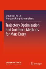 Trajectory Optimization and Guidance Methods for Mars Entry af Shuang Li