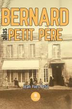 Bernard alias petit père af Jean Yves Petit