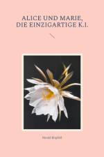 Alice und Marie, die einzigartige K.I. af Harald Birgfeld