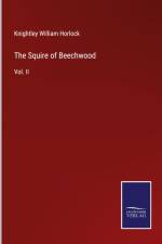 The Squire of Beechwood af Knightley William Horlock