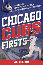 Chicago Cubs Firsts af Al Yellon