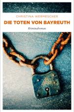 Die Toten von Bayreuth af Christina Wermescher