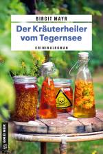 Der Kräuterheiler vom Tegernsee af Birgit Mayr