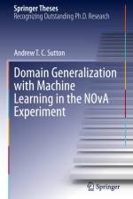 Domain Generalization with Machine Learning in the NOvA Experiment af Andrew T. C. Sutton