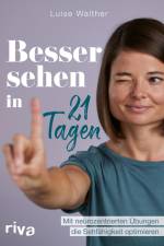 Besser sehen in 21 Tagen af Luise Walther