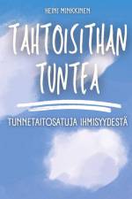 Tahtoisithan tuntea af Heini Minkkinen