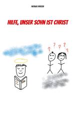 Hilfe, unser Sohn ist Christ af Patrick Forster