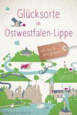 Glücksorte in Ostwestfalen-Lippe af Alexandra Matzke