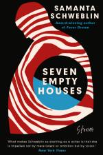 Seven Empty Houses af Samanta Schweblin