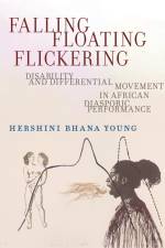 Falling, Floating, Flickering af Hershini Bhana Young