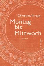 Montag bis Mittwoch af Christina Viragh