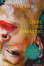 Liebe ist gewaltig af Claudia Schumacher
