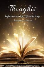 Thoughts: Reflections on God, Life and Living af Reverend O. L. Johnson