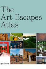 The Art Escapes Atlas af Gestalten
