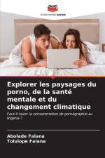 Explorer les paysages du porno, de la santé mentale et du changement climatique af Abolade Falana