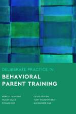 Deliberate Practice in Behavioral Parent Training af Mark D Terjesen