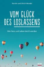 Vom Glück des Loslassens af Kerstin Wendel