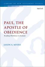 Paul, the Apostle of Obedience af Jason A Myers