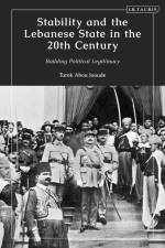 Stability and the Lebanese State in the 20th Century af Tarek Abou Jaoude