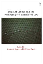Migrant Labour and the Reshaping of Employment Law af Bernard Ryan