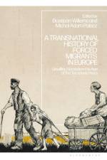 A Transnational History of Forced Migrants in Europe af Bastiaan Willems