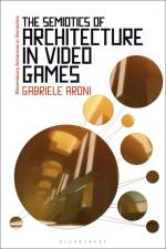 The Semiotics of Architecture in Video Games af Gabriele Aroni