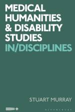 Murray, S: Medical Humanities and Disability Studies af Stuart Murray