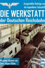 Die Werkstatt der Deutschen Reichsbahn