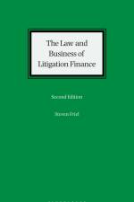 The Law and Business of Litigation Finance af Steven Friel