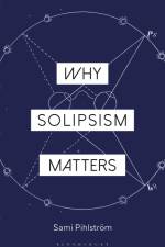 Why Solipsism Matters