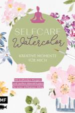 Selfcare Watercolor - Kreative Momente für mich af Carina Morawetz