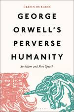 George Orwell's Perverse Humanity af Glenn (University of Hull Burgess