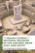 The Bloomsbury Handbook of Material Religion in the Ancient Near East and Egypt af Nicola Laneri