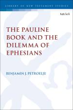 The Pauline Book and the Dilemma of Ephesians af Benjamin J Petroelje