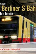 Die Berliner S-Bahn 1924 bis heute af Wolfgang Kiebert