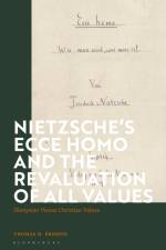 Brobjer, T: Nietzsche's 'Ecce Homo' and the Revaluation of A af Thomas H Brobjer