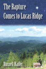 The Rapture comes to Lucas Ridge af Russell Hatler