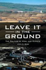 Berg, J: Leave It in the Ground af John C Berg