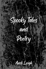 Spooky Tales and Poetry af Andi Leigh