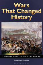 Tucker, S: Wars That Changed History af Spencer C Tucker