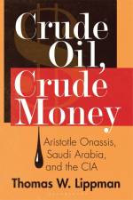 Lippman, T: Crude Oil, Crude Money af Thomas W Lippman