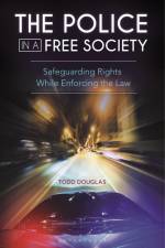 Douglas, T: Police in a Free Society af Todd Douglas