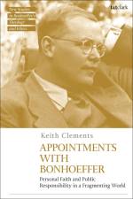 Clements, K: Appointments with Bonhoeffer af Keith Clements