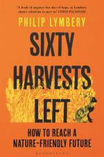 Sixty Harvests Left af Philip Lymbery
