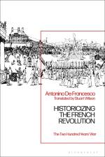 Historicizing the French Revolution af Antonino De Francesco