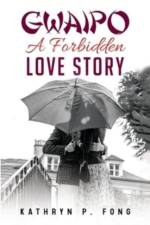 GWAIPO - A Forbidden Love Story af Kathryn P. Fong